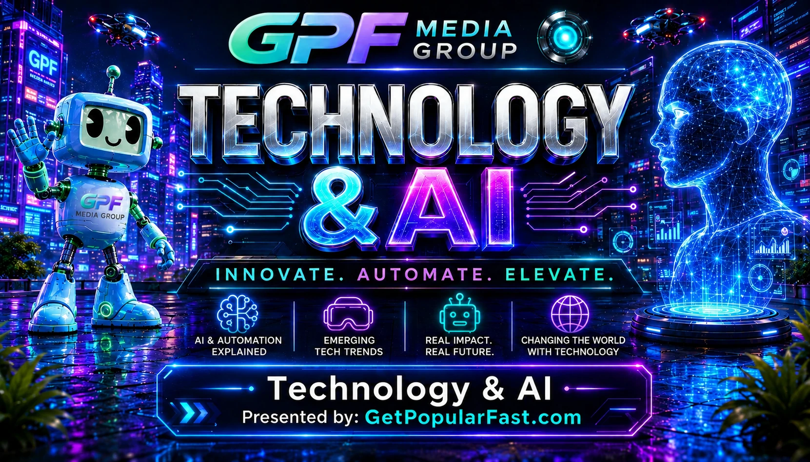 GPF Media Group — Technology & AI — Innovate. Automate. Elevate. — GetPopularFast.com